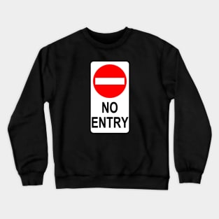 No Entry Sign Crewneck Sweatshirt